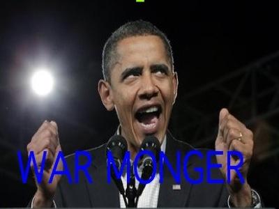 Obama WAR MONGER